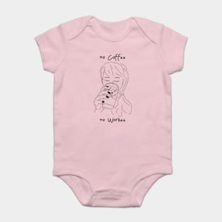 no coffee no workee Baby Bodysuit